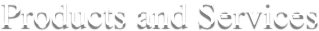 Products and Services